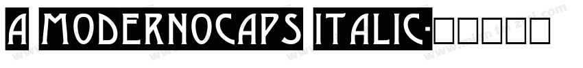 a_ModernoCaps Italic字体转换
